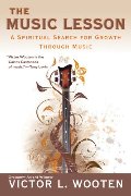 Music Lesson: A Spiritual Search for Growth Through Music, The Music Lesson: A Spiritual Search for Growth Through Music, The