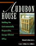 Audubon House: Building the Environmentally Responsible, Energy-Efficient Office (Wiley Series in Sustainable Design) Audubon House: Building the Environmentally Responsible, Energy-Efficient Office (Wiley Series in Sustainable Design)