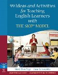 99 Ideas and Activities for Teaching English Learners with the SIOP Model 99 Ideas and Activities for Teaching English Learners with the SIOP Model