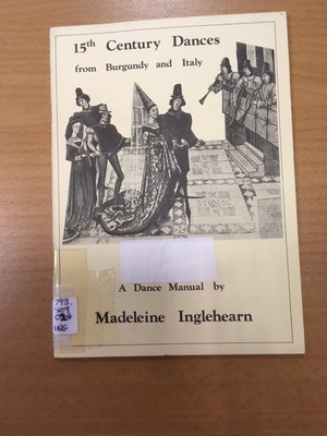 15th Century Dances from Burgundy and Italy. A dance manual 15th Century Dances from Burgundy and Italy. A dance manual