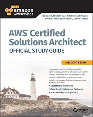 AWS Certified Solutions Architect Official Study Guide: Associate Exam AWS Certified Solutions Architect Official Study Guide: Associate Exam