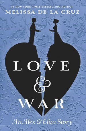 Love & War (Alex & Eliza, #2) Love & War (Alex & Eliza, #2)