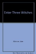 Enter Three Witches Enter Three Witches