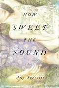 How Sweet the Sound: A Novel How Sweet the Sound: A Novel