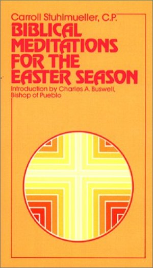 Biblical Meditations for the Easter Season Biblical Meditations for the Easter Season