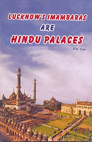 Lucknows Imambaras are Hindu Palaces Lucknows Imambaras are Hindu Palaces