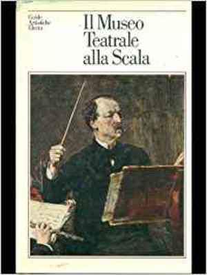 Il Museo teatrale alla Scala Il Museo teatrale alla Scala