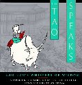 Tao Speaks: Lao-Tzu's Whispers of Wisdom, The Tao Speaks: Lao-Tzu's Whispers of Wisdom, The