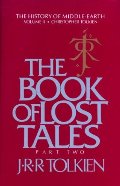 Book of Lost Tales, Part Two (The History of Middle-Earth, #2), The Book of Lost Tales, Part Two (The History of Middle-Earth, #2), The