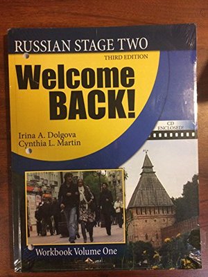 Welcome Back Russian Stage Two, Third Edition, Workbook Welcome Back Russian Stage Two, Third Edition, Workbook