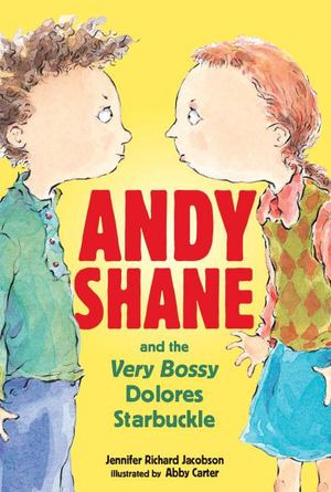 Andy Shane and the Very Bossy Dolores Starbuckle Andy Shane and the Very Bossy Dolores Starbuckle