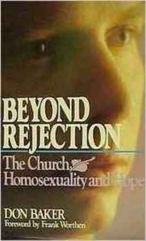 Beyond Rejection: The Church, Homosexuality, and Hope Beyond Rejection: The Church, Homosexuality, and Hope