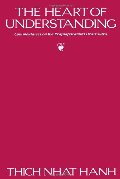 Heart of Understanding: Commentaries on the Prajnaparamita Heart Sutra, The Heart of Understanding: Commentaries on the Prajnaparamita Heart Sutra, The