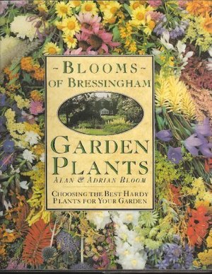 Blooms of Bressingham Garden Plants: Choosing the Best Hardy Plants for Your Garden Blooms of Bressingham Garden Plants: Choosing the Best Hardy Plants for Your Garden