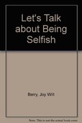 Being Selfish (Let's Talk About Series) Being Selfish (Let's Talk About Series)