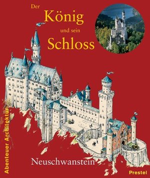 Der König und sein Schloß Neuschwanstein Der König und sein Schloß Neuschwanstein