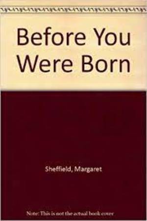 Before You Were Born Before You Were Born