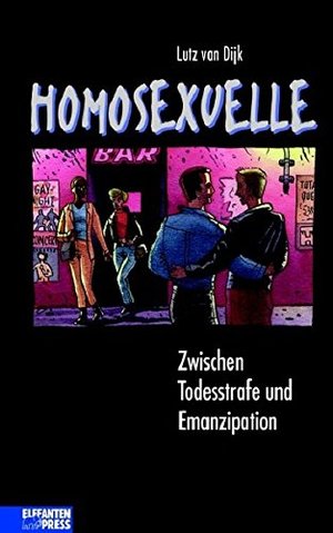 Homosexuelle. Zwischen Todesstrafe und Emanzipation. Homosexuelle. Zwischen Todesstrafe und Emanzipation.