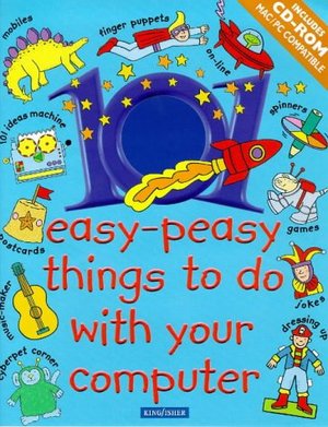 101 Easy-peasy Things to Do with Your Computer 101 Easy-peasy Things to Do with Your Computer