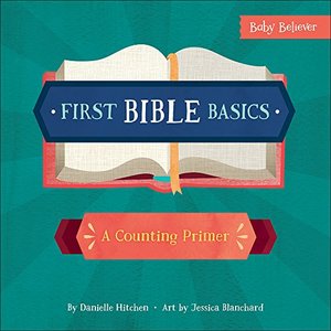 First Bible Basics: A Counting Primer First Bible Basics: A Counting Primer