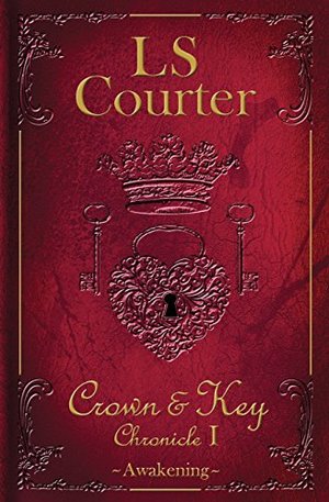 Crown & Key: Awakening (Crown & Key Chronicles) (Volume 1) Crown & Key: Awakening (Crown & Key Chronicles) (Volume 1)