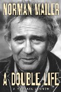 Norman Mailer: A Double Life Norman Mailer: A Double Life