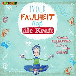 In der Faulheit liegt die Kraft: Geniale Chaoten fallen nicht vom Himmel (Der geniale Chaot) In der Faulheit liegt die Kraft: Geniale Chaoten fallen nicht vom Himmel (Der geniale Chaot)