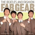 Fab Gear: The Beatles and Fashion Fab Gear: The Beatles and Fashion