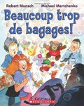 Beaucoup trop de bagages! Beaucoup trop de bagages!