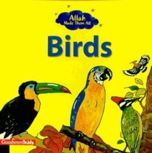 Allah Made Them All: Birds Allah Made Them All: Birds