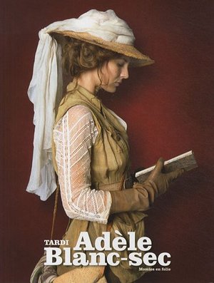 Adèle Blanc-Sec, Tome 4 : Momies en folie : Edition limitée Adèle Blanc-Sec, Tome 4 : Momies en folie : Edition limitée