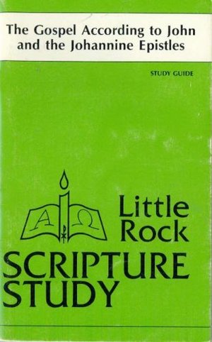 Gospel According to John and the Johannine Epistles Study Guide, THe Gospel According to John and the Johannine Epistles Study Guide, THe