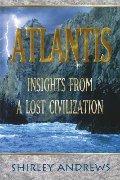 Atlantis: Insights from a Lost Civilization Atlantis: Insights from a Lost Civilization