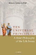 Ten Universal Principles: A Brief Philosophy of the Life Issues Ten Universal Principles: A Brief Philosophy of the Life Issues