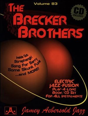 Jamey Aebersold Volume 83 - The Brecker Brothers - Play-Along Book and CD Set Jamey Aebersold Volume 83 - The Brecker Brothers - Play-Along Book and CD Set