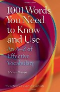 1001 Words You Need To Know and Use: An A-Z of Effective Vocabulary 1001 Words You Need To Know and Use: An A-Z of Effective Vocabulary
