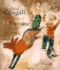 Marc Chagall: The Fables of LA Fontaine Marc Chagall: The Fables of LA Fontaine