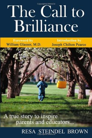 Call to Brilliance: A True Story to Inspire Parents and Educators, The Call to Brilliance: A True Story to Inspire Parents and Educators, The