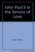 John Paul II in the Service of Love John Paul II in the Service of Love