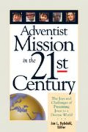 Adventist Mission in the 21st Century Adventist Mission in the 21st Century