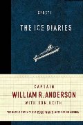 Ice Diaries: The True Story of One of Mankind's Greatest Adventures, The Ice Diaries: The True Story of One of Mankind's Greatest Adventures, The