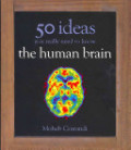 50 Human Brain Ideas You Really Need to Know 50 Human Brain Ideas You Really Need to Know