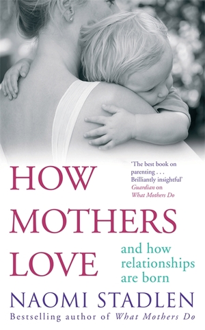 How Mothers Love P45 How Mothers Love P45