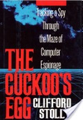 Cuckoo's Egg: Tracking a Spy Through the Maze of Computer Espionage, The Cuckoo's Egg: Tracking a Spy Through the Maze of Computer Espionage, The