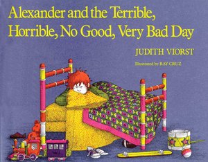Alexander and the Terrible, Horrible, No Good, Very Bad Day Alexander and the Terrible, Horrible, No Good, Very Bad Day