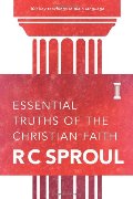 Essential Truths of the Christian Faith Essential Truths of the Christian Faith