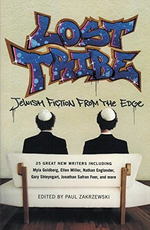 Lost Tribe: Jewish Fiction from the Edge Lost Tribe: Jewish Fiction from the Edge