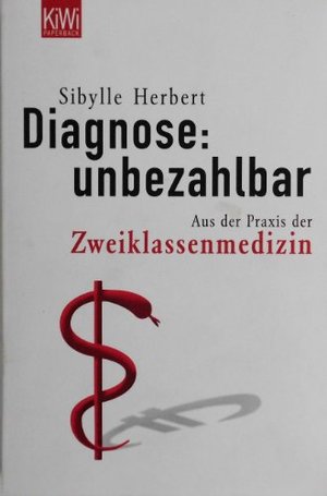 Diagnose: unbezahlbar. Die Praxis der Zweiklassenmedizin Diagnose: unbezahlbar. Die Praxis der Zweiklassenmedizin