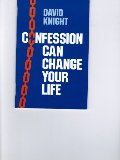 Confession Can Change Your Life Confession Can Change Your Life