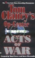 Acts of War (Tom Clancy's Op-Center, Book 4) Acts of War (Tom Clancy's Op-Center, Book 4)